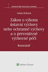 Adam Křístek: Zákon o výkonu ústavní výchovy nebo ochranné výchovy a o preventivně výchovné pé