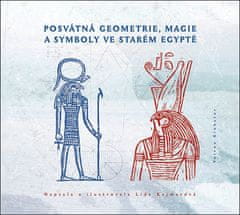 Lída Kejmarová: Posvátná geometrie, magie a symboly ve starém Egyptě