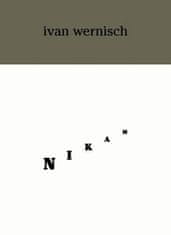 Ivan Wernisch: Nikam