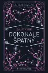 Rivens Sarah: Zajatkyně: Dokonale špatný