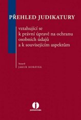 Jakub Morávek: Přehled judikatury vztahující se k právní úpravě na ochranu osobních údajů a k s