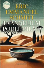 Schmitt Eric-Emmanuel: Evangelium podle Piláta