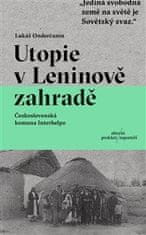 Utopie v Leninově zahradě - Československá komuna Interhelpo