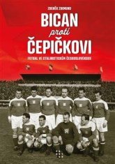 Bican proti Čepičkovi - Fotbal ve stalinistickém Československu