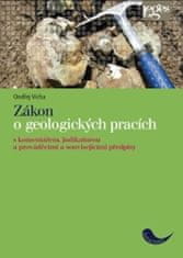 Zákon o geologických pracích - S komentářem, judikaturou a prováděcími a souvisejícími předpisy