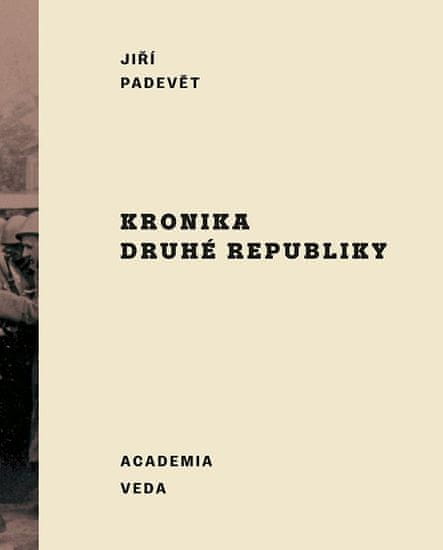 Padevět Jiří: Kronika druhé republiky (slovensky)