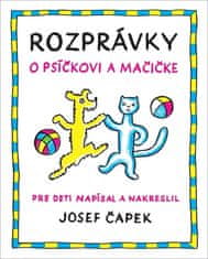 Josef Čapek: Rozprávky o psíčkovi a mačičke