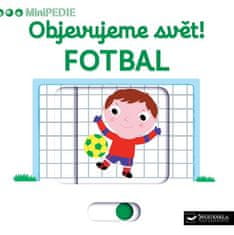 Svojtka MiniPEDIE Objevujeme svět! Fotbal