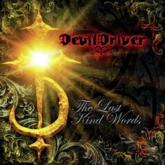 DevilDriver: The Last Kind Words