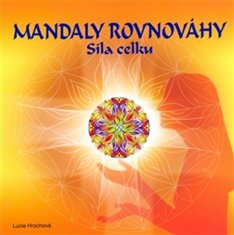 Mandaly rovnováhy - Síla celku