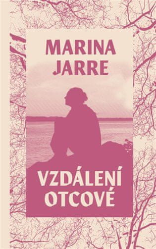 Marina Jarre: Vzdálení otcové