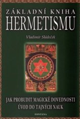 Základní kniha hermetismu - Jak probudit magické dovednosti, úvod do tajných nauk