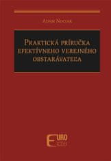 Adam Nociar: Praktická príručka efektívneho verejného obstarávateľa