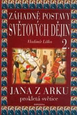 Záhadné postavy světových dějin 2. - Jana z Arku - Vladimír Liška