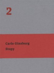 Carlo Ginzburg: Stopy - Kořeny indiciálního paradigmatu