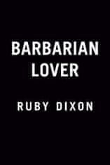 Ruby Dixon: Barbarian Lover