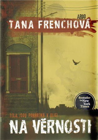 Tana Frenchová: Na věrnosti