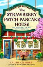 Gilmore Laurie: The Strawberry Patch Pancake House (Dream Harbor, Book 4)