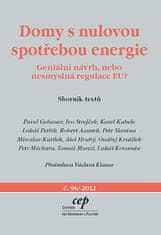 a kolektiv Pavel Gebauer: Domy s nulovou spotřebou energie - Geniální návrh, nebo nesmyslná regulace EU?"