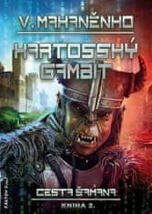 Vasilij Mahaněnko: Kartosský gambit - Cesta šamana 2