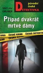 Gruber Václav: Případ dvakrát mrtvé dámy