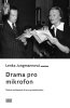 Jungmannová Lenka: Drama pro mikrofon - Česká rozhlasová hra za protektorátu