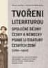 Smyčka Václav: Tvořeni literaturou - Společné dějiny česky a německy psané literatury českých zemí (