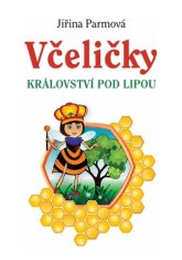 Jiřina Parmová: Včeličky - Království pod lipou