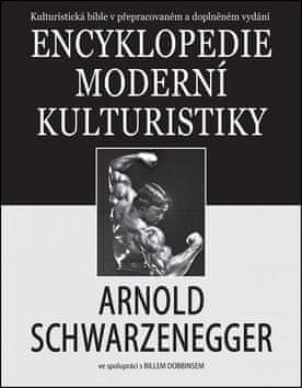 Arnold Schwarzenegger: Encyklopedie moderní kulturistiky