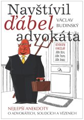 Budinský Václav: Navštívil ďábel advokáta - Nejlepší anekdoty o advokátech, soudcích a vězeních