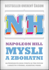 Napoleon Hill: Mysli a zbohatni - Najpredávanejšia kniha storočia na tému úspechu a bohatstva