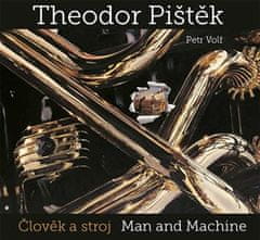 Theodor Pištěk: Theodor Pištěk Člověk a stroj - Man and Machine