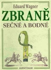 Eduard Wagner: Zbraně sečné a bodné