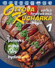 Jaroslav Vašák: Ottova kuchárka veľká hrnčeková 1 - Polievky, mäso, ryby, hydina