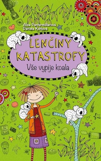 Alice Pantermüllerová: Lenčiny katastrofy - Vše vypije koala