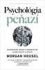 Morgan Housel: Psychológia peňazí - Nadčasové lekcie o bohatstve, chamtivosti a šťastí