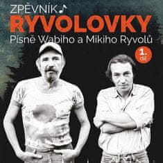 Wabi Ryvola: Zpěvník Ryvolovky – Písně Wabiho a Mikiho Ryvolů 1. díl