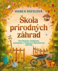 Hanka Sekulová: Škola prírodných záhrad