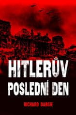 Richard Dargie: Hitlers Last day