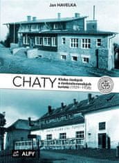 Chaty Klubu českých a československých turistů (1929-1938) - Jan Havelka