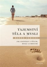 Tajemství těla a mysli - Marko Janicki