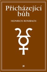 Přicházející Bůh - Heinrich Rombach