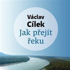 Jak přejít řeku - Václav Cílek CD