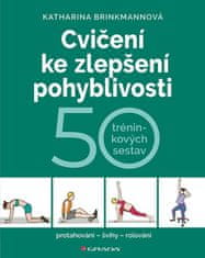 Brinkmannová Katharina: Cvičení ke zlepšení pohyblivosti - 50 tréninkových sestav