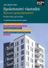 Zbyněk Pražák: Společenství vlastníků jednotek. Bytové spoluvlastnictví - 4. podstatně přepracované vydání