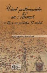 Štěpánová Hana: Úřad podkomořího na Moravě v 16. a na počátku 17.století