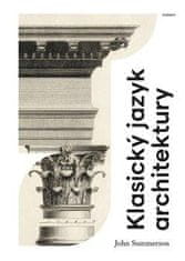 Summerson John: Klasický jazyk architektury