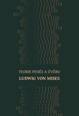 von Mises Ludwig: Teorie peněz a úvěru