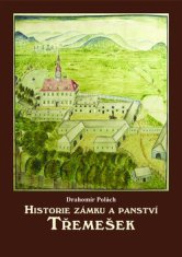 Drahomír Polách: Historie zámku a panství Třemešek