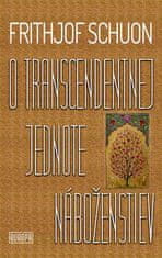 Frithjof Schuon: O transcendentnej jednote náboženstiev